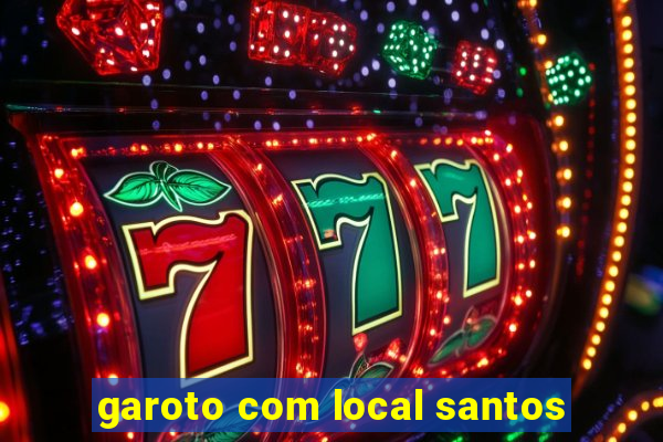 garoto com local santos