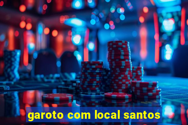 garoto com local santos