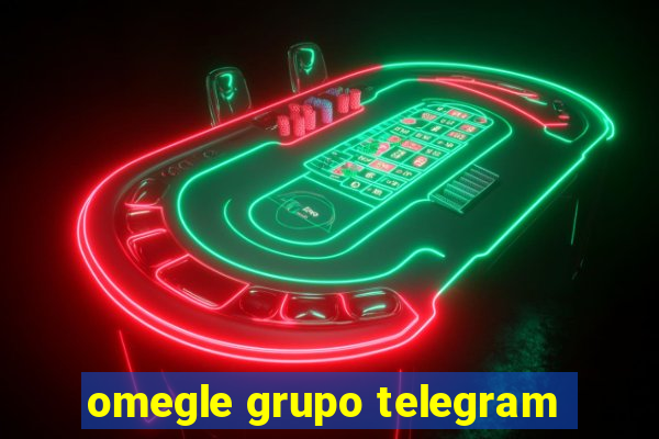 omegle grupo telegram