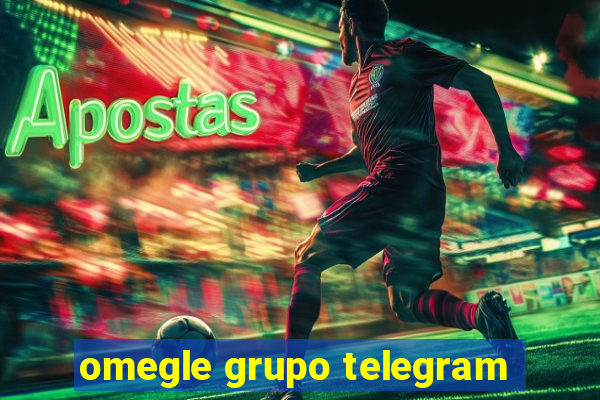 omegle grupo telegram