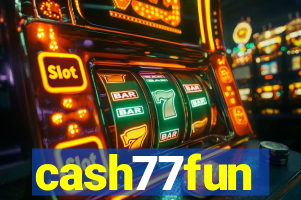 cash77fun