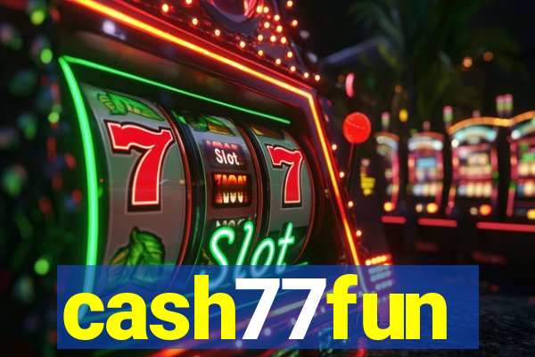 cash77fun