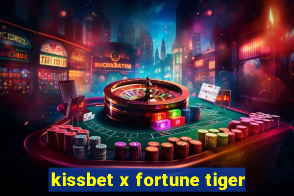 kissbet x fortune tiger