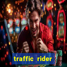 traffic rider dinheiro infinito