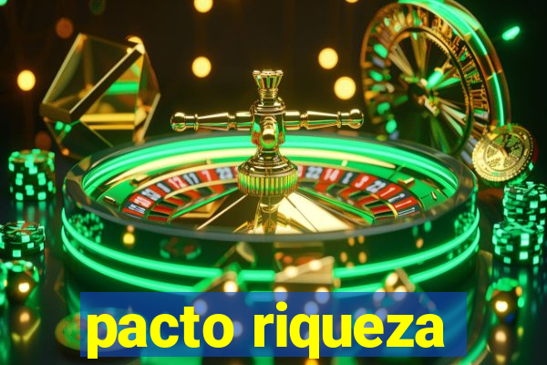 pacto riqueza