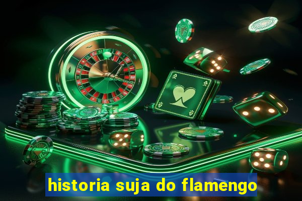 historia suja do flamengo