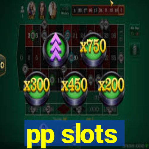 pp slots