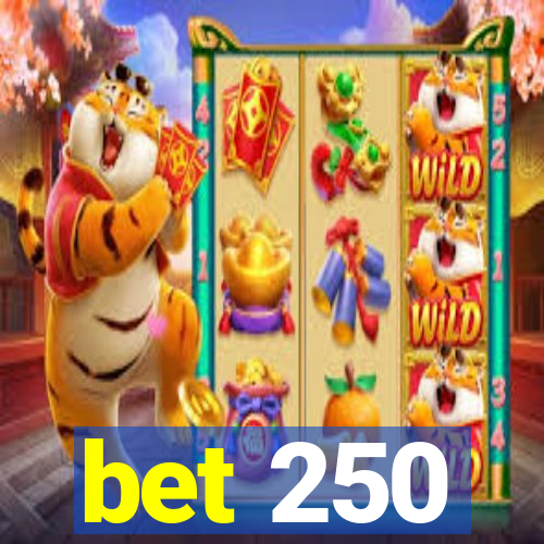 bet 250