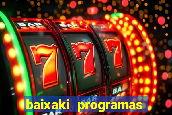 baixaki programas gratis para pc windows 7