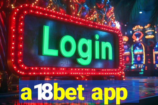 a18bet app