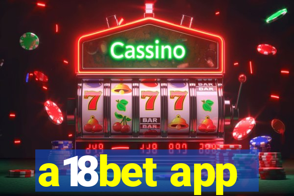 a18bet app