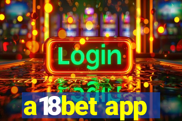 a18bet app