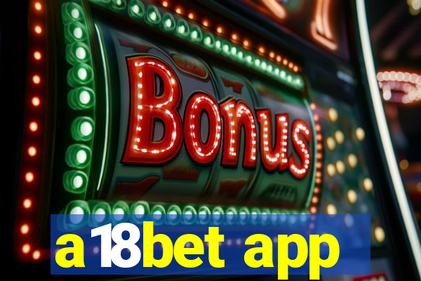 a18bet app