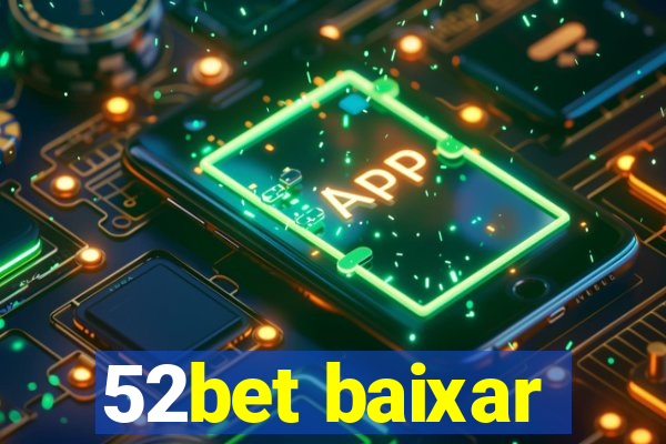 52bet baixar