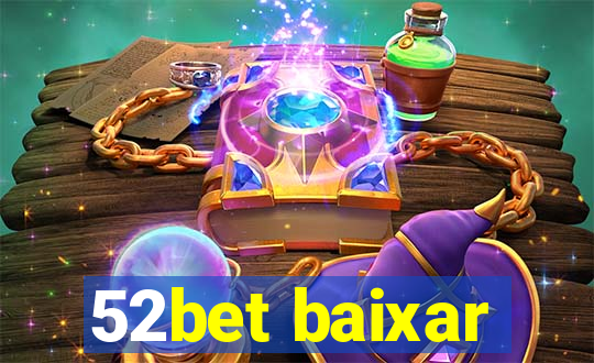 52bet baixar