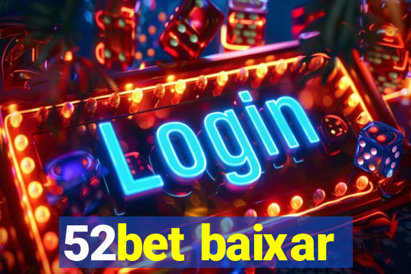 52bet baixar