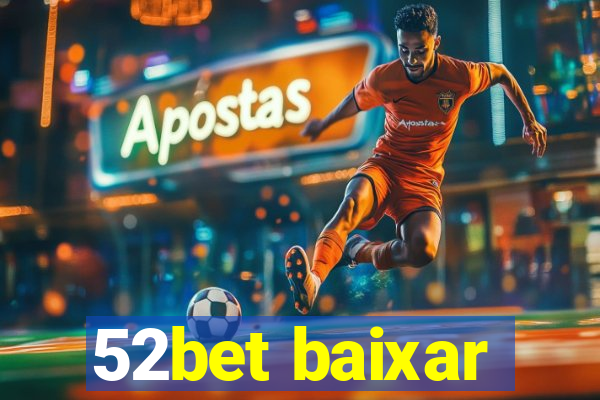 52bet baixar