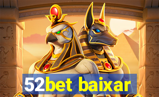 52bet baixar