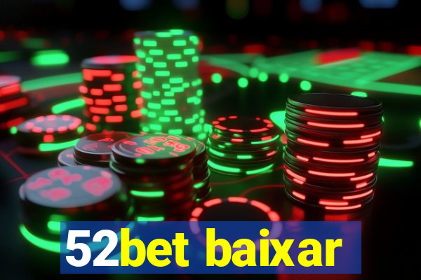 52bet baixar