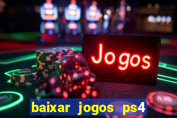 baixar jogos ps4 pkg pt br