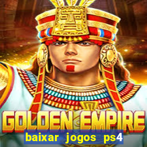 baixar jogos ps4 pkg pt br