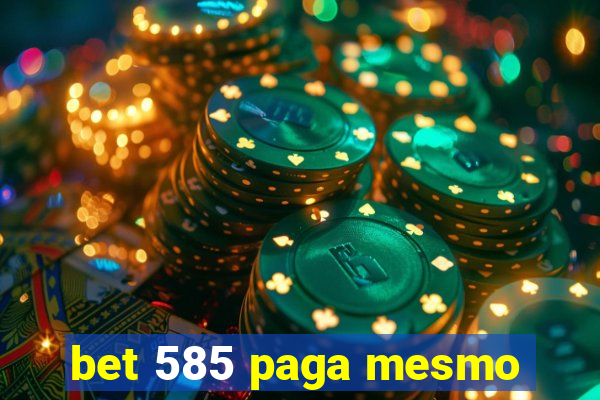 bet 585 paga mesmo