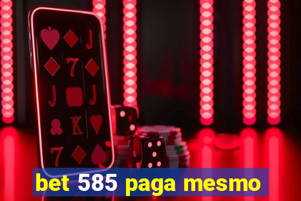 bet 585 paga mesmo