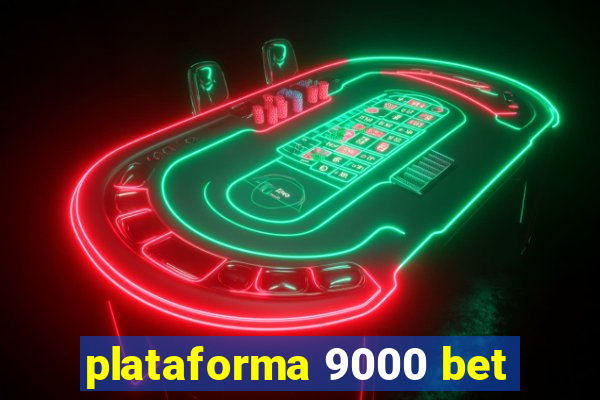 plataforma 9000 bet