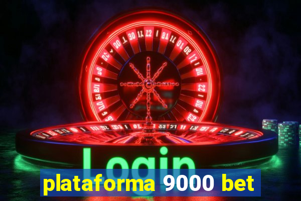 plataforma 9000 bet