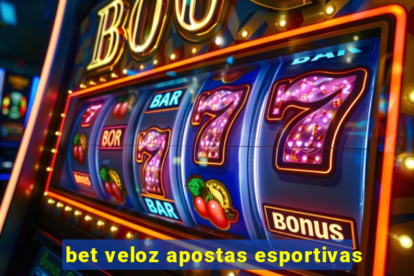 bet veloz apostas esportivas