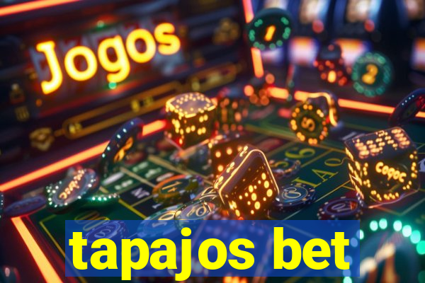 tapajos bet