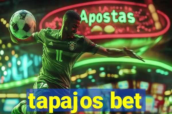 tapajos bet