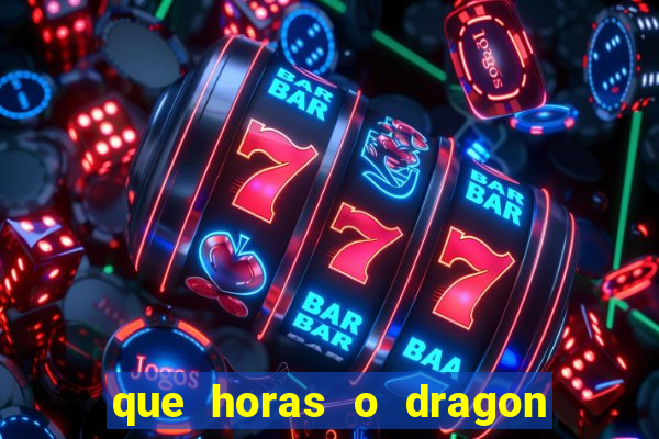 que horas o dragon fortune paga