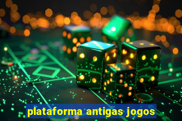 plataforma antigas jogos