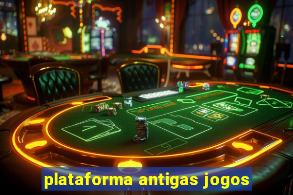 plataforma antigas jogos