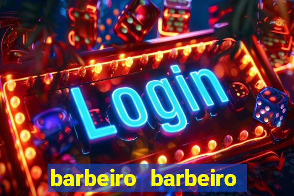 barbeiro barbeiro barbeiro bicho significado espiritual