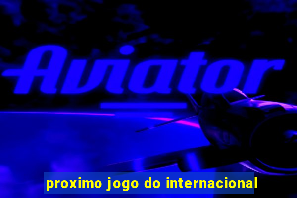 proximo jogo do internacional