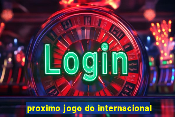 proximo jogo do internacional