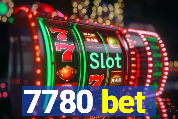 7780 bet