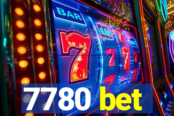 7780 bet