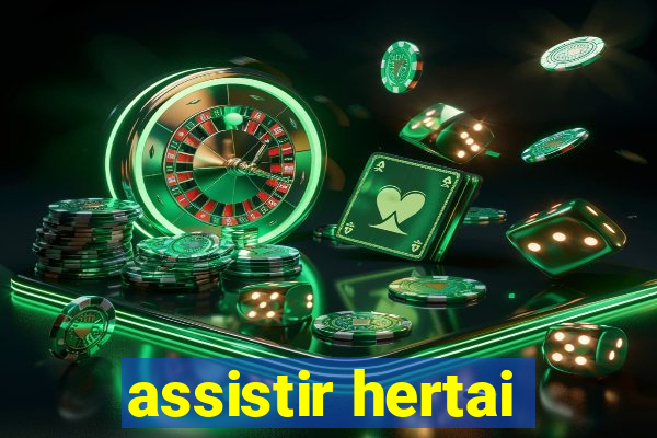 assistir hertai