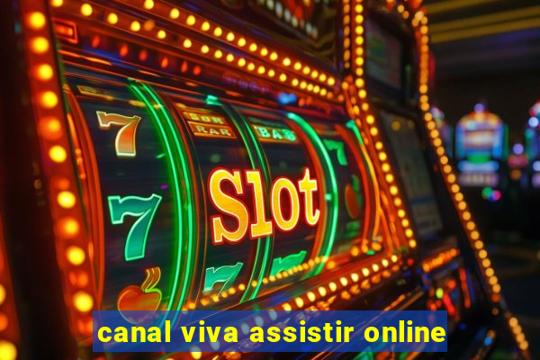 canal viva assistir online