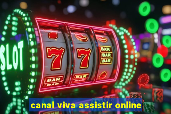 canal viva assistir online