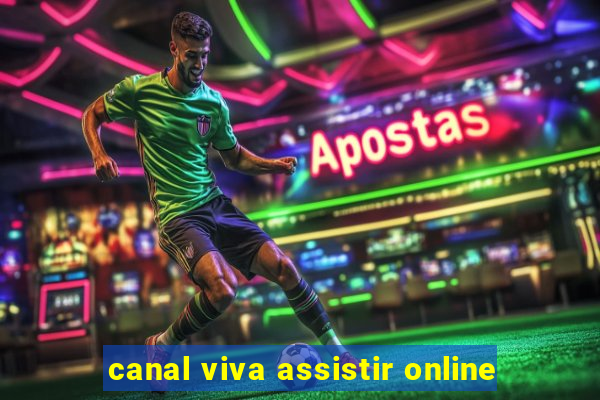 canal viva assistir online