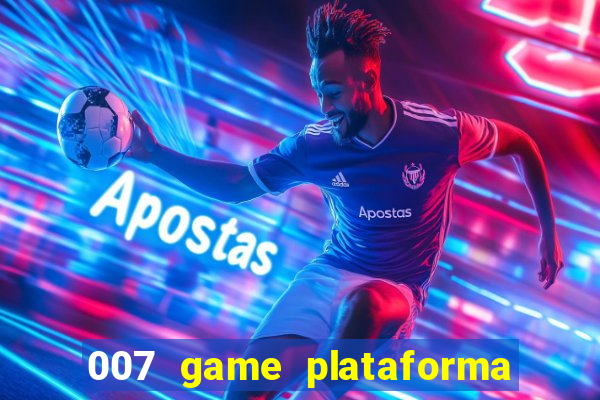 007 game plataforma de jogos