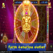 farm catarina outlet