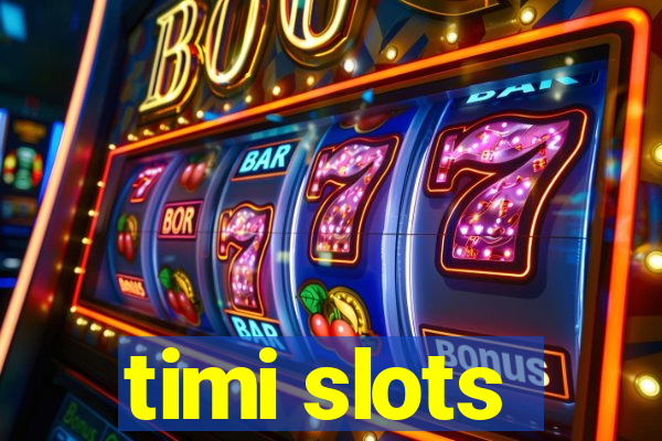 timi slots