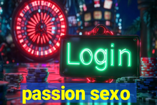 passion sexo