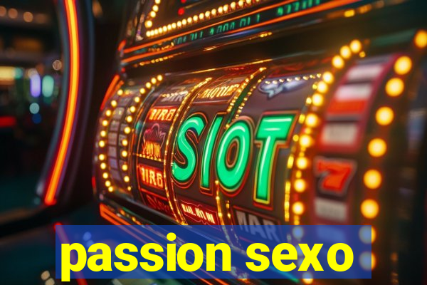 passion sexo