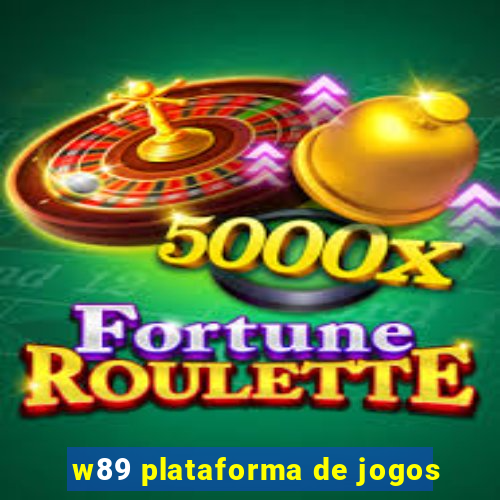 w89 plataforma de jogos